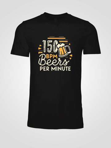 150BPM Beers Per Minute Funny Hardstyle T-Shirt